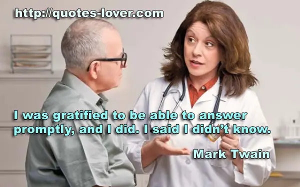 I was gratified to be able to answer promptly, and I did. I said I didn’t know.