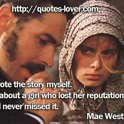I wrote the story myself. It's about a girl who lost her reputation and never...