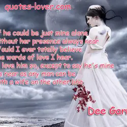 If he could be just mine alone without her presence always near would I ever...