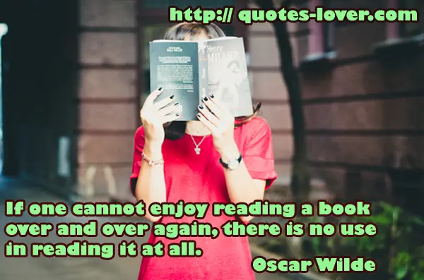 If one cannot enjoy reading a book over and over again, there is no use in reading it at all