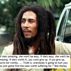 If she's amazing, she won't be easy. If she's easy, she won't be amazing. If...