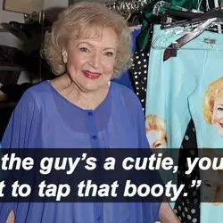 If the guy's a cutie you've got to tap that booty.