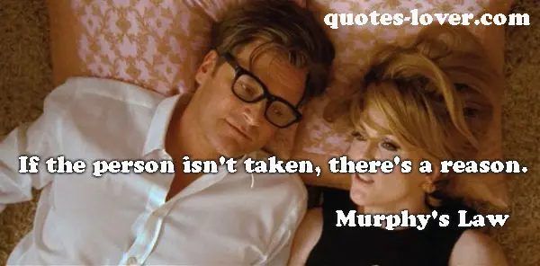 If the person isn't taken, there's a reason.