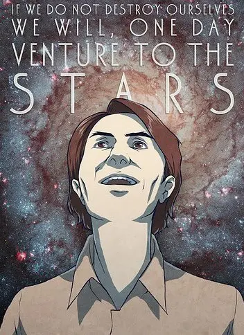 If we do not destroy ourselves we will, one day venture to the stars 