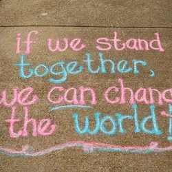 If we stand together we can change the world