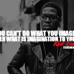 If you can't do what you imagine then what is imagination to you?