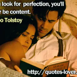 If you look for perfection, you'll never be content.