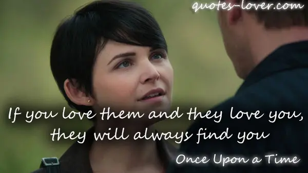 If you love them and they love you,  they will always find you.