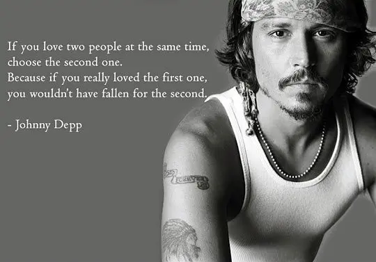 If you love two people at the same time, choose the second one. Because if you really loved the first one, you wouldn't have fallen for the second 