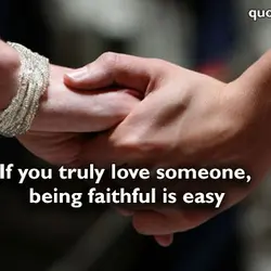 If you truly love someone, being faithful is easy.