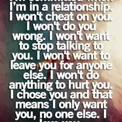 I'm committed when I'm in a relationship. I won't cheat on you. I won't do...