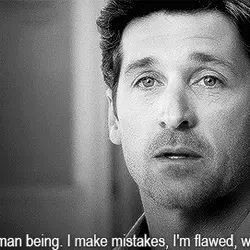 I'm human being. I make mistakes, I'm flawed, we all are