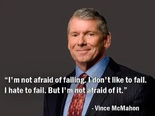 I'm not afraid of falling. I don't like to fail.I hate to fail. But I'm not afraid of it.