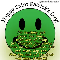 I'm reaching out across the miles with lots of lucky St. Patrick's Day smiles Smile...