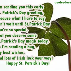 I'm sending you this early St. Patrick's Day greeting, because what I have to say...