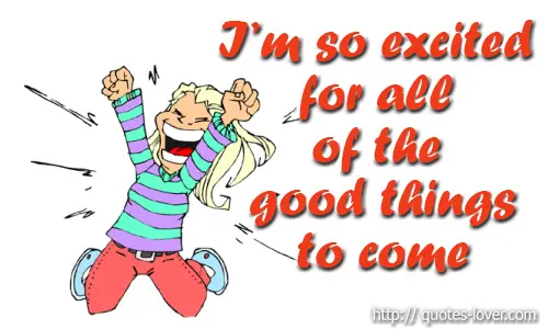 I'm so excited for all of the good things to come