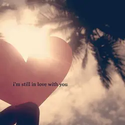 I'm still in love with you.