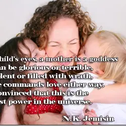 In a child's eyes, a mother is a goddess. She can be glorious or terrible,...