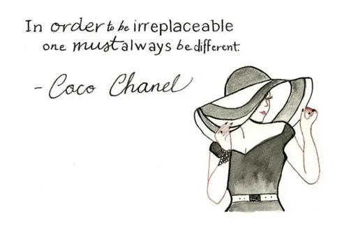 In order to be irreplaceable one must always be different