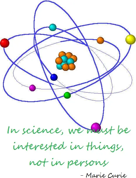 In science, we must be interested in things, not in persons.