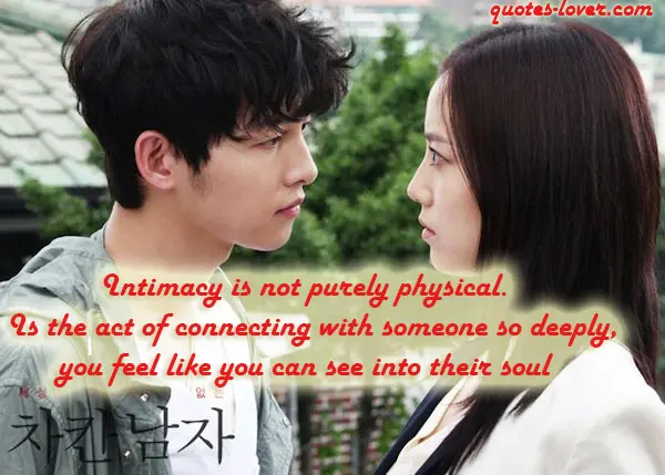 Intimacy is not purely physical. Is the act of connecting with someone so deeply,  you feel like you can see into their soul.