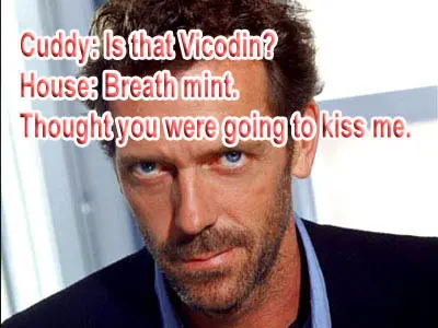 Is that Vicondin? Breath mint. Thought you were going to kiss me