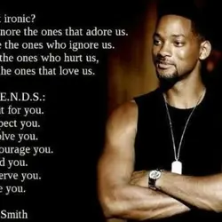 Isn't it ironic? We ignore the ones that adore us. Adore the ones who ignore...