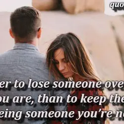 It’s wiser to lose someone over being who you are, than to keep them by...