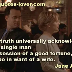 It is a truth universally acknowledged, that a single man in possession of a good...