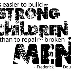 It is easier to build strong children than to repair broken men