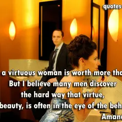 It is said a virtuous woman is worth more than rubies. But I believe many...