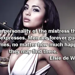 It is the personality of the mistress that the home expresses. Men are forever guests...