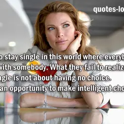 It is tough to stay single in this world where everybody expects you to be...