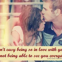 It isn't easy being so in love with you and not being able to see...
