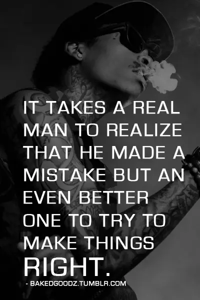 It takes a real man to realize that he made a mistake but an even better one to try to make things right.