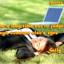 It took me a long time not to judge myself through someone else's eyes