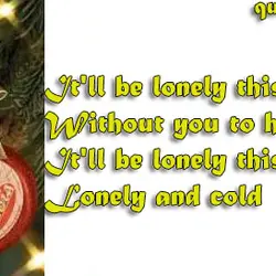 It'll be lonely this Christmas Without you to hold It'll be lonely this Christmas Lonely...