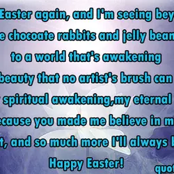 It's Easter again, and I'm seeing beyond the chocoate rabbits and jelly beans, to a...