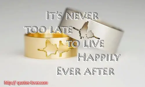 It's never too late to live happily ever after