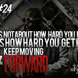 It's not about how hard you hit it's how hard you get hit and keep...