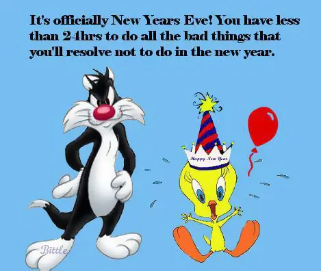 It's officially New Years Eve! You have less than 24 hrs to do ll the bad things that you'll resolve not to do in the new year.