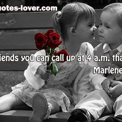 It's the friends you can call up at 4 a.m. that matter