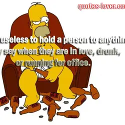 It's useless to hold a person to anything they say when they are in love,...