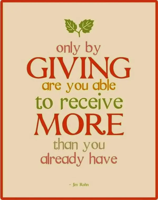 Only by giving are you able to receive more than you already have