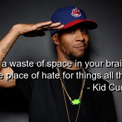 Just a waste of space in your brain to take the place of hate for...