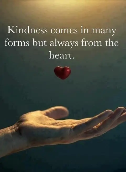 Kindness comes in many forms but always from the heart.
