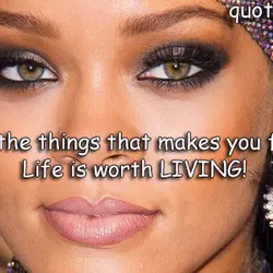 LET GO of the things that makes you feel DEAD. Life is worth LIVING!