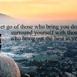 Let go of those who bring you down and surround yourself with those who bring...