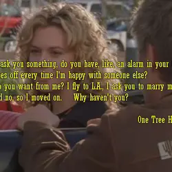 Let me ask you something, do you have, like, an alarm in your head that...