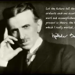 Let the future tell the truth and evaluate each one according to his work and...